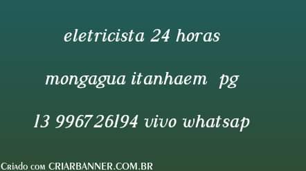 eletricista em itanhaem 13 996726194 whatsapp